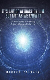 Couverture_It's Law of Attraction Jim, but Not as We Know It