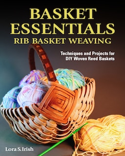 Front cover_Basket Essentials: Rib Basket Weaving