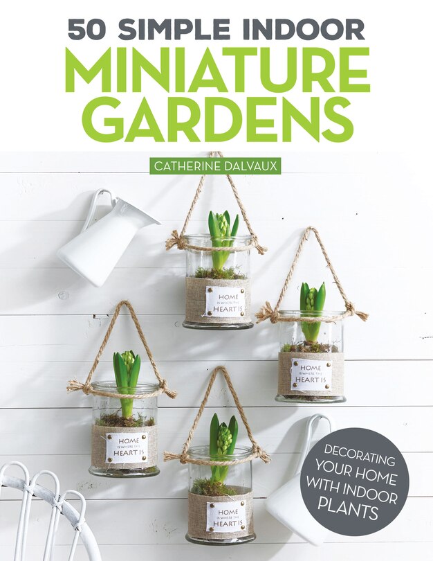 Front cover_50 Simple Indoor Miniature Gardens
