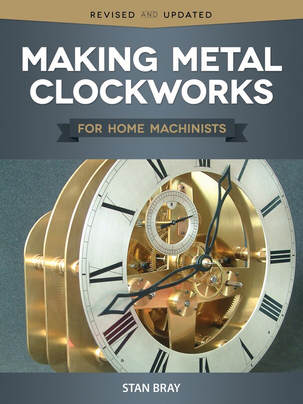 Couverture_Making Metal Clockworks For Home Machinists