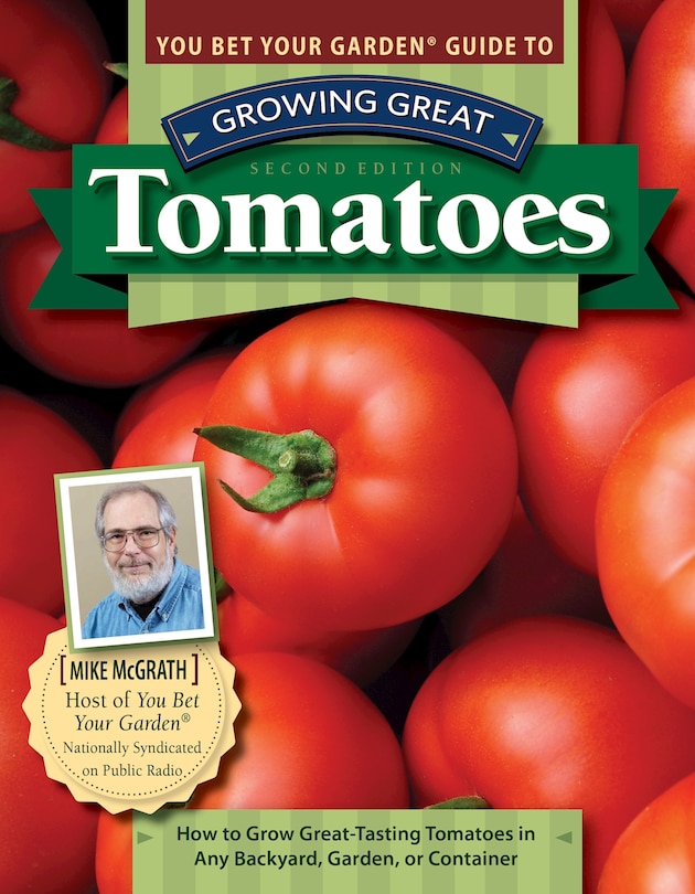 Front cover_You Bet Your Garden Guide To Growing Great Tomatoes, Second Edition