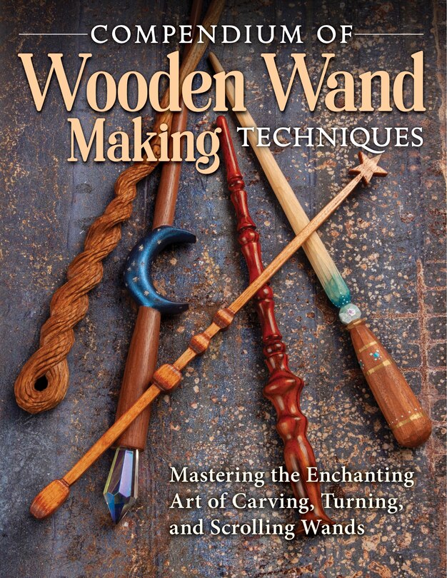 Front cover_Compendium Of Wooden Wand Making Techniques