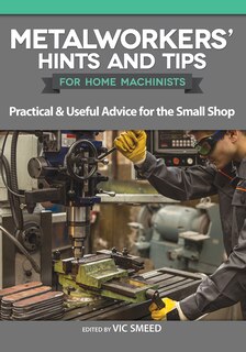 Front cover_Metalworkers' Hints and Tips for Home Machinists