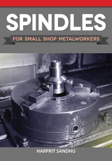 Front cover_Spindles For Small Shop Metalworkers