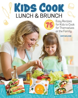 Front cover_Kids Cook Lunch And Brunch