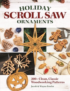 Holiday Scroll Saw Ornaments: 200+ Clean, Classic Woodworking Patterns