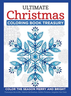 Ultimate Christmas Coloring Book Treasury: Color The Season Merry And Bright