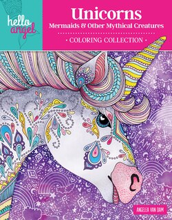 Front cover_Hello Angel Unicorns, Mermaids & Other Mythical Creatures Coloring Collection