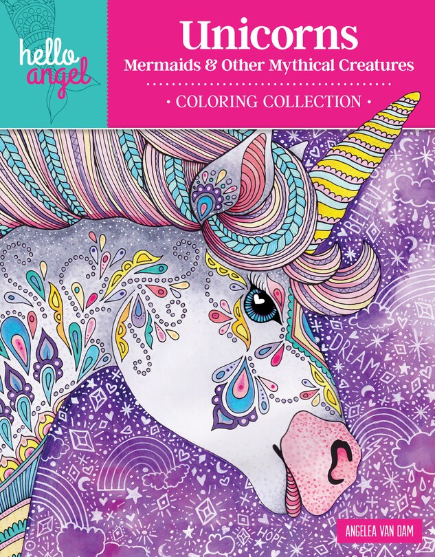 Front cover_Hello Angel Unicorns, Mermaids & Other Mythical Creatures Coloring Collection