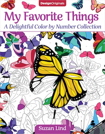 Color By Number The Simple Joys Of Life: 30+ Designs Featuring Flowers, Butterflies, Puppies, And More