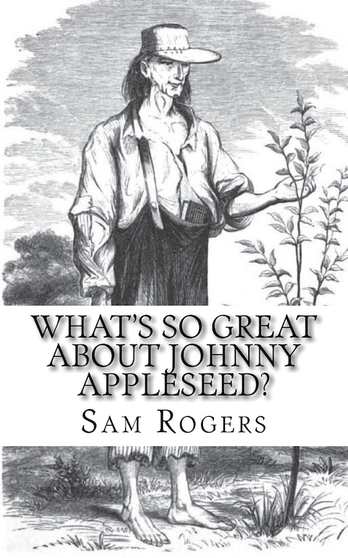 Couverture_What's So Great About Johnny Appleseed?