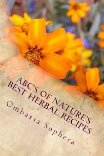 Front cover_ABC's of Nature's Best Herbal Recipes
