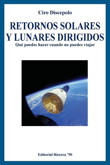 Retornos Solares y Lunares Dirigidos: Qué puedes hacer cuando no puedes viajar