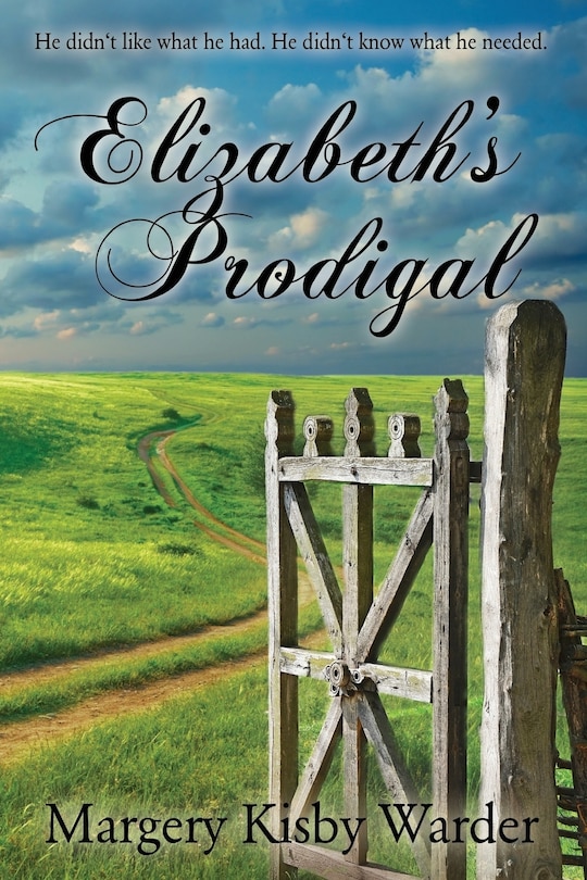 Elizabeth's Prodigal: He didn't like what he had. He didn't know what he needed.