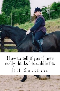 Couverture_How to tell if your horse really thinks his saddle fits