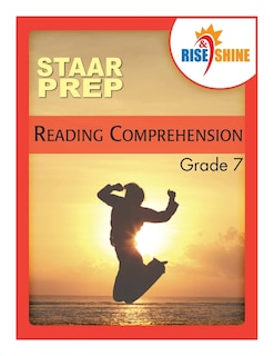 Front cover_Rise & Shine STAAR Prep Reading Comprehension Grade 7
