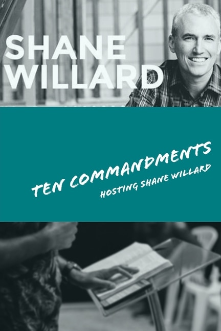 Ten Commandments - Foundations for Success: hosting Shane Willard