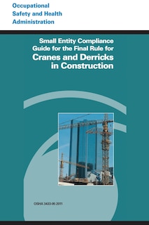 Front cover_Small Entity Compliance Guide for the Final Rule for Cranes and Derricks in Construction