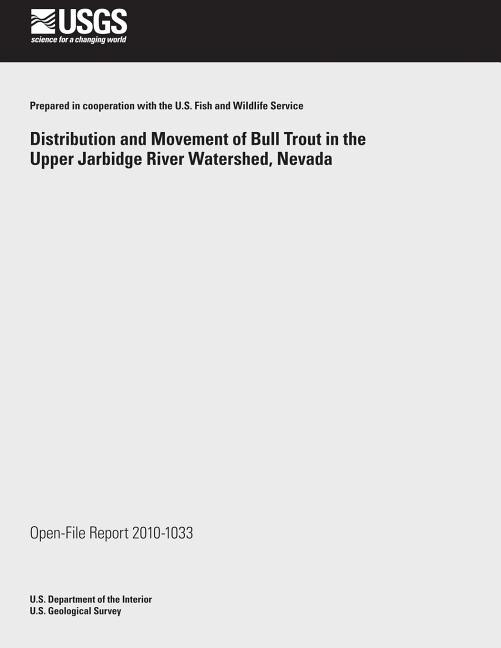 Front cover_Distribution and Movement of Bull Trout in the Upper Jarbidge River Watershed, Nevada