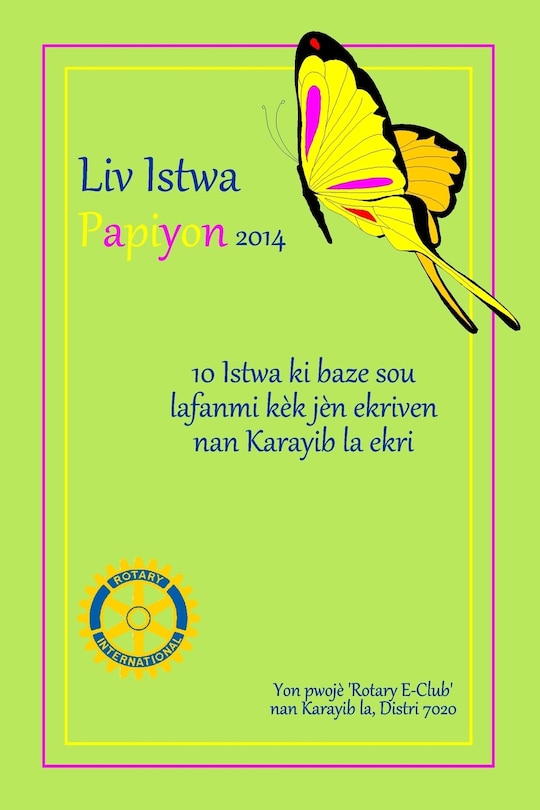 Liv Istwa Papiyon (2014): 10 Istwa ki baze sou lafanmi kèk jèn ekriven nan Karayib la ekri. Yon pwojè Rotary E-Club nan Karayib la, Distri 7020