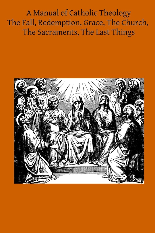 Front cover_A Manual of Catholic Theology