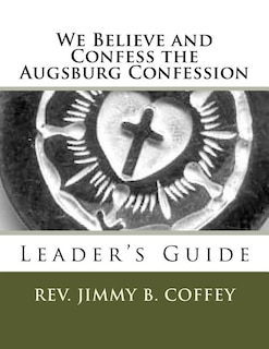 Front cover_We Believe and Confess the Augsburg Confession