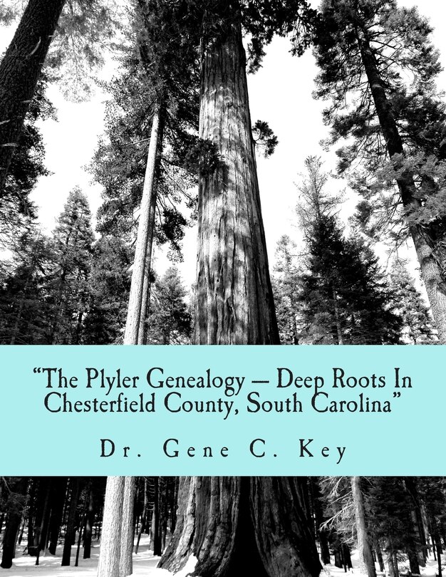 Front cover_The Plyler Genealogy --- Deep Roots In Chesterfield County, South Carolina