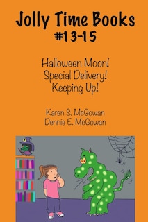 Jolly Time Books, #13-15: Halloween Moon!, Special Delivery!, & Keeping Up!