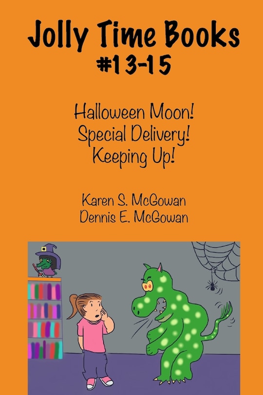 Jolly Time Books, #13-15: Halloween Moon!, Special Delivery!, & Keeping Up!