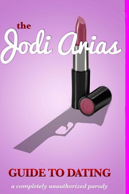 Front cover_The Jodi Arias Guide to Dating