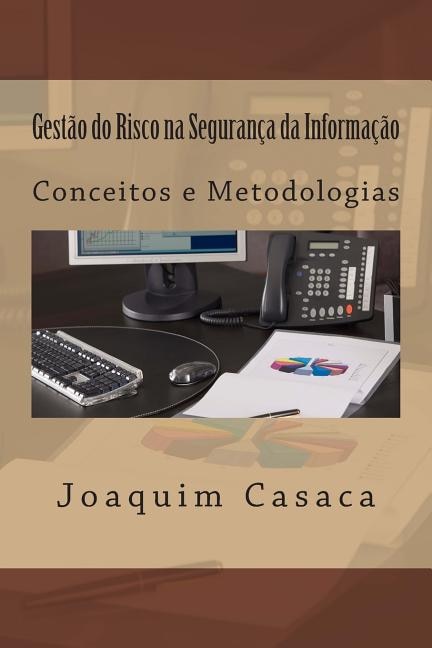 Gestão do Risco na Segurança da Informação: Conceitos e Metodologias