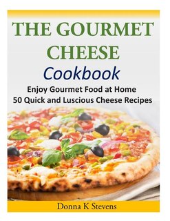 Front cover_The Gourmet Cheese Cookbook