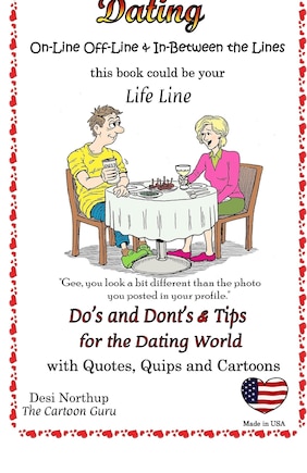 Dating: On-Line and Off-Line: Do's + Don'ts and Tips for the Dating World: Quotes, Quips and Cartoons in Black + White