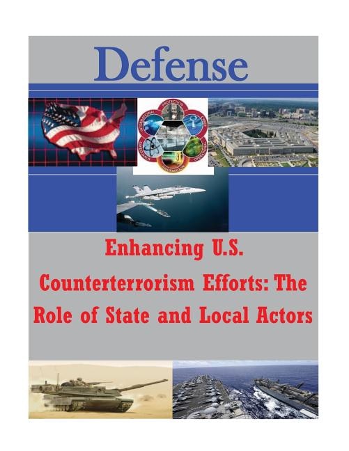 Front cover_Enhancing U.S. Counterterrorism Efforts - The Role of State and Local Actors