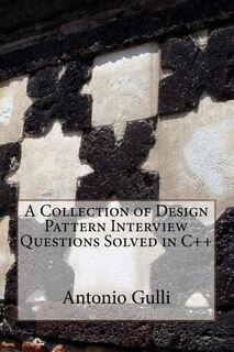 A Collection of Design Pattern Interview Questions Solved in C++