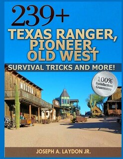 Couverture_239+ Texas Ranger, Pioneer, Old West, ? Survival Tricks And More!