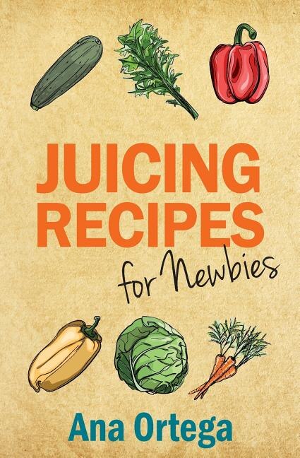 Couverture_Juicing Recipes for Newbies