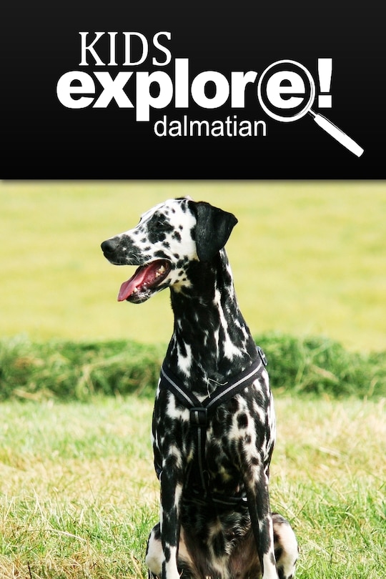 Dalmatians - Kids Explore: Animal books nonfiction - books ages 5-6