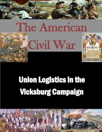 Union Logistics in the Vicksburg Campaign