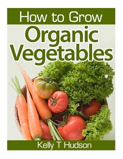 Couverture_How to Grow Organic Vegetables