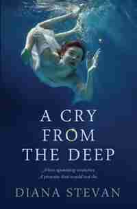 A Cry from the Deep by Diana Stevan