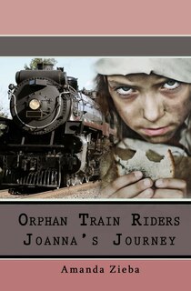 Couverture_Orphan Train Riders Joanna's Journey