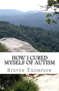 Front cover_How I Cured Myself of Autism