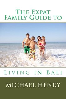 Front cover_The Expat Family Guide to Living in Bali