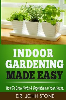 Couverture_Indoor Gardening Made Easy