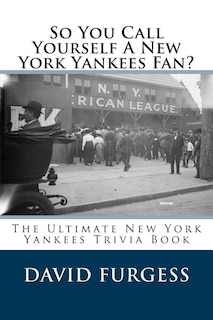 Couverture_So You Call Yourself A New York Yankees Fan?