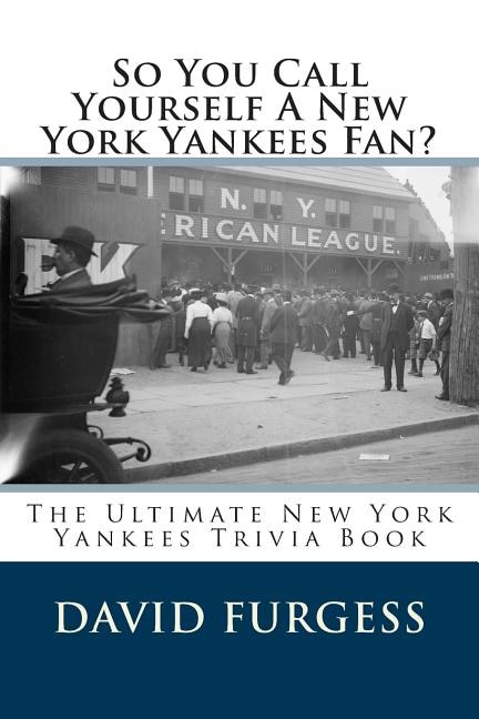 Couverture_So You Call Yourself A New York Yankees Fan?