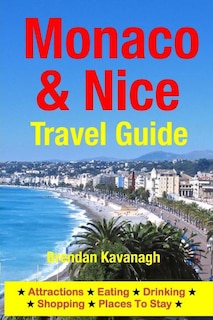 Couverture_Monaco & Nice Travel Guide - Attractions, Eating, Drinking, Shopping & Places To Stay