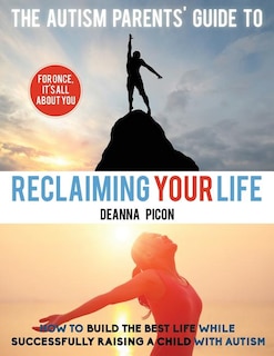 Couverture_The Autism Parents' Guide To Reclaiming Your Life