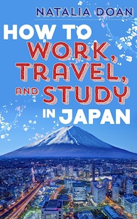 Front cover_How to Work, Travel, and Study in Japan